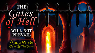 Andy White: The Gates Of Hell Will Not Prevail