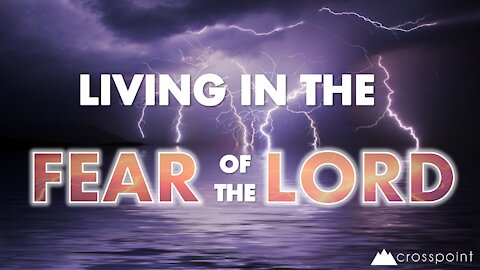 Living in the Fear of the Lord