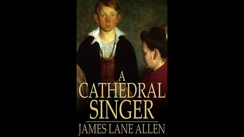 A Cathedral Singer by James Lane Allen - Audiobook