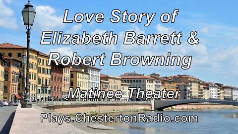 Love Story of Elizabeth Barrett and Robert Browning - Matinee Theater