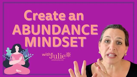 Looking Differently at Money | Create an Abundance Mindset | Julie Murphy