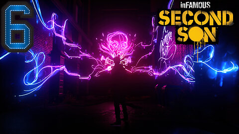 An Illuminated Trail -Infamous Second Son Ep. 6