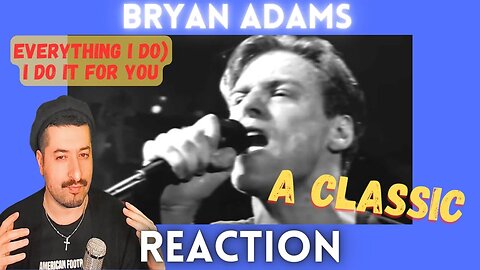 A CLASSICAL - Bryan Adams - Everything I Do I Do It For You Reaction
