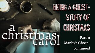 A Christmas Carol - Part 3 - Marley's Ghost (Read All About It)