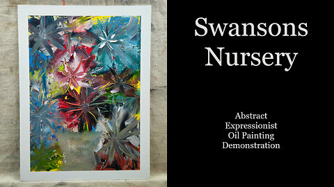 "Swanson's Nursery" Abstract Expressionist Oil Painting Demonstration 12x16