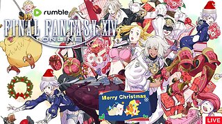 Christmas EVE!!!| FFXIV Stormblood MSQ cont.