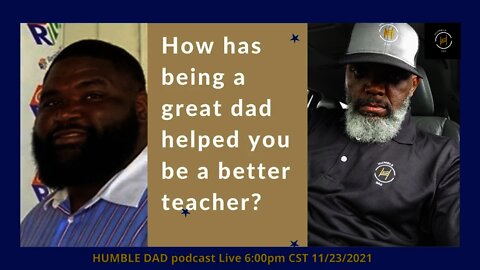 Humble Dad Episode 65 Deldrick (Great DADS make the BEST teachers)