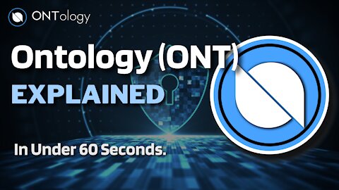 What is Ontology (ONT)? | Ontology Crypto Explained in Under 60 Seconds