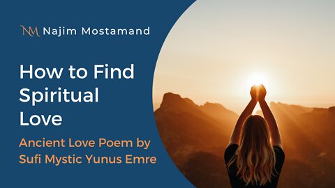 How to Find Spiritual Love - Yunus Emre