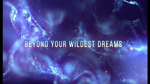 Beyond Your Wildest Dreams