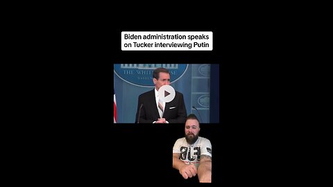 Biden administration weighs in on Tucker Carlson interviewing Vladimir Putin