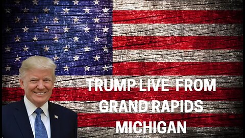 Trump Live From Grand Rapids Michigan
