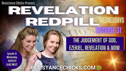 REVELATION REDPILL EP 31: The Judgement of God, Ezekiel, Revelation & Now