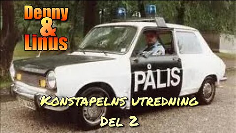 Denny & Linus - Konstapelns utredning Del 2