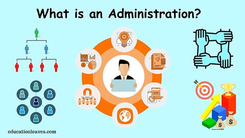 What is an Administration? | Types, Functions, Importance of Administration