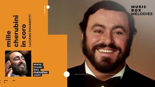 [Music box melodies] - Mille Cherubini in Coro by Luciano Pavarotti