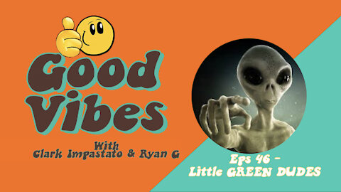 Eps. 46 - Little GREEN DUDES