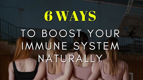 6 Ways to Boost Your Immune System Naturally