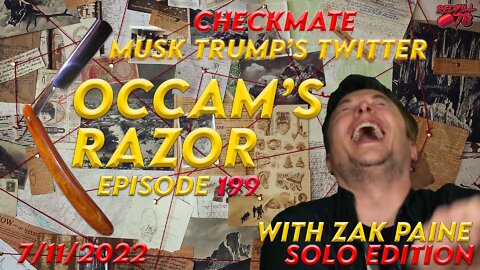 Checkmate - You’ve Been Musked with Zak Paine on Occam’s Razor Solo Edition Ep. 199 @ 1pm est