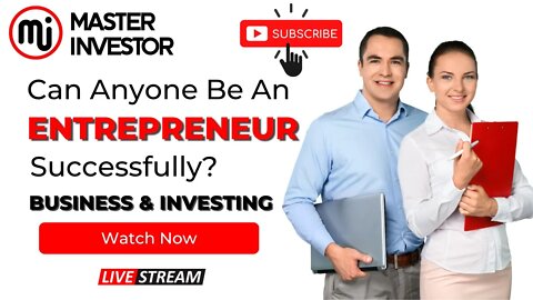 Can anyone be an entrepreneur? (FINANCIAL EDUCATION) MASTER INVESTOR