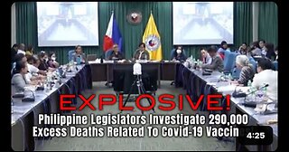 Explosive! Philippine Legislators Investigate 290,000 Excess Deaths Related To Covid-19 Vaccines!