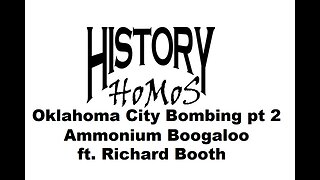 Ep. 177 - Oklahoma City Bombing pt. 2 Ammonium Boogaloo ft. Richard Booth