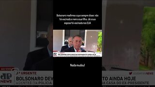 Bolsonaro reafirma o que sempre disse