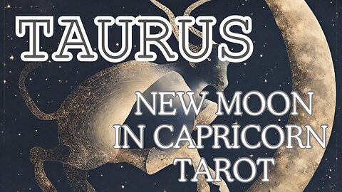 Taurus ♉️- You are limitless! New Moon 🌚 in Capricorn tarot reading #taurus #tarot #tarotary