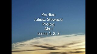 Kordian -Juliusz Słowacki Prolog, Akt I scena 1, 2, 3