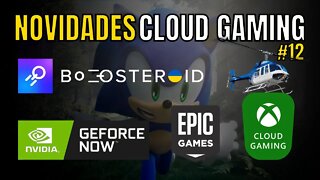 NOVIDADES CLOUD GAMING: BOOSTEROID, GEFORCE NOW, EPIC GAMES e MAIS... #12