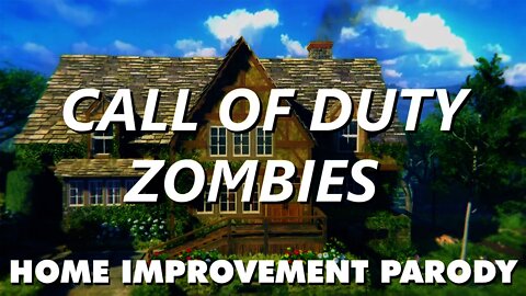 Call of Duty Zombies - Home Improvement (Parody)