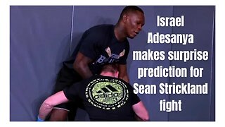 Israel Adesanya's Professional Forecast for Fight with Sean Strickland