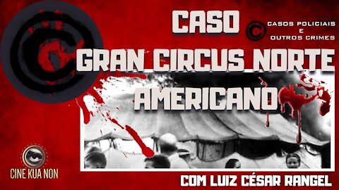 O CASO DO INCÊNDIO DO GRAN CIRCUS NORTE-AMERICANO