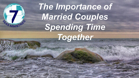 The Importance of Married Couples Spending Time Together