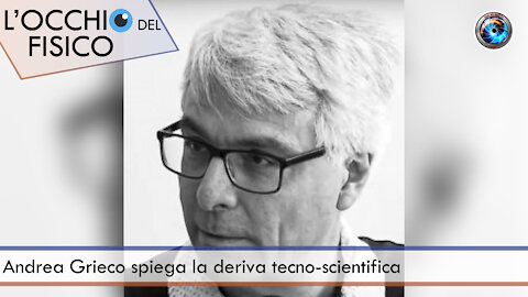 Andrea Grieco spiega la deriva tecno-scientifica