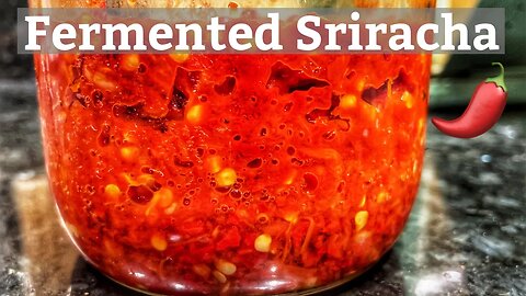 How to Make Homemade Sriracha (Lacto-Fermented Sriracha)
