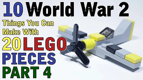10 World War 2 Things You Can Make With 20 Lego Pieces Part 4