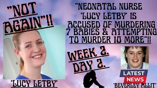 💜 “NEONATAL NURSE ‘LUCY LETBY’ IS ACCUSED OF MURDER & ATTEMPTED MURDER”!! WEEK 2, DAY 2 OF TRIAL.