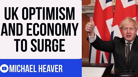 UK Optimism, Growth Set For HIGHEST In Decades - Doubters Wrong Again!