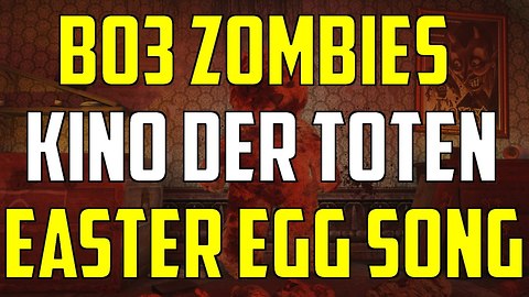BO3 Zombies Chronicles DLC 5 Kino Der Toten Easter Egg Song Guide