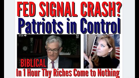 FED SIGNAL CRASH? PATRIOTS IN CONTROL. IN 1 HOUR THEIR RICHES DESTROYED 3-7-21