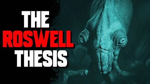 "The Roswell Thesis" Creepypasta | Theorypasta Horror Story
