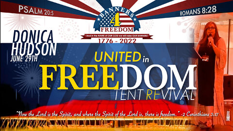 Donica Hudson - Day 1 (6/29) Dethroning the Deep State - When the Great Awakening OVERTAKES the Great Reset - United in Freedom Tent Revival