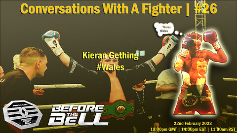 KIERAN GETHING - Professional Boxer/Welsh Area Super Light Champ | CONVERSATIONS WITH A FIGHTER #26