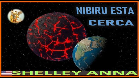 NIBIRU ESTA CERCA - MENSAJE DE SAN MIGUEL ARCANGEL A SHELLEY ANNA