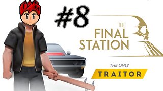 The Final Station: The Only Traitor DLC #8 - What Hat Guy?