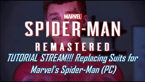 TUTORIAL STREAM!!! Replacing Suits for Marvel's Spider-Man (PC)
