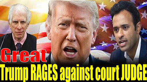 𝗚𝗿𝗲𝗮𝘁, 𝗧𝗿𝘂𝗺𝗽 𝗥𝗔𝗚𝗘𝗦 against court 𝐉𝐔𝐃𝐆𝐄, scare the judge, And decide trump wins