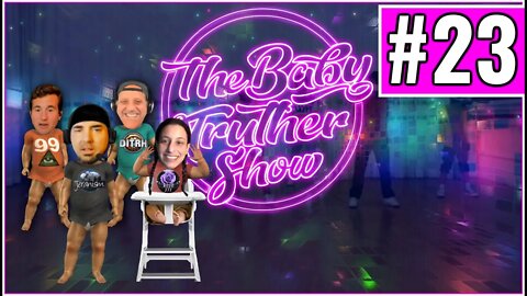 The Baby Truther Show! #23 - 9/23/2021