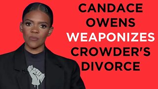 Candace Owens has unhinged NARCISSISTIC MELTDOWN, weaponizes Steven Crowder's divorce for revenge